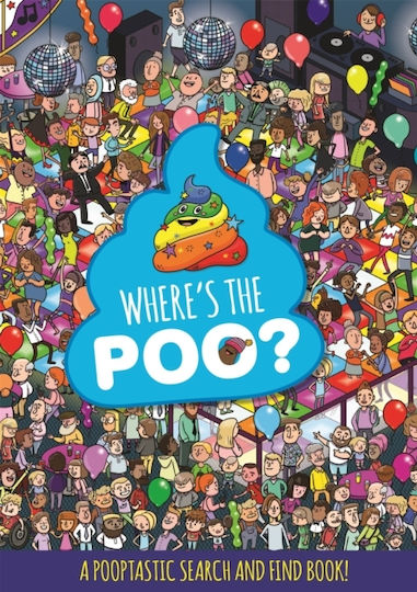 Where's the Poo?, A Pooptastic Search and Find Book