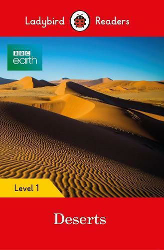 Deserts, Ladybird Readers Level 1 - Bbc Earth