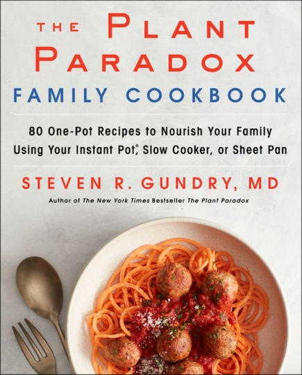 The Plant Paradox Family Cookbook, 80 Ein-Topf-Rezepte für die Ernährung Ihrer Familie im Instant Pot, Slow Cooker oder in der Pfanne
