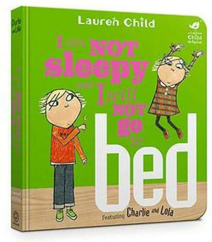 I am not Sleepy and i will not go to Bed, Charlie and Lola