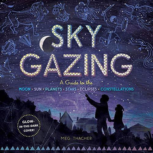 Sky Gazing, Детски пътеводител за Луната, Слънцето, планетите, звездите, затъмненията и съзвездията