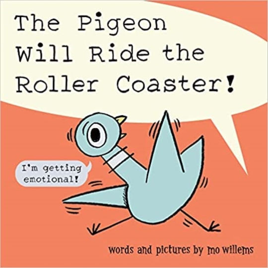 The Pigeon will Ride the Roller Coaster