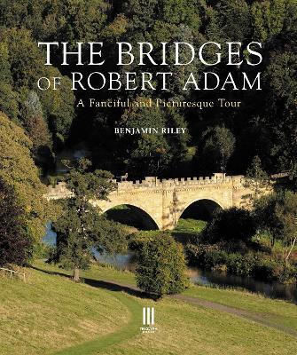 The Bridges of Robert Adam, A Fanciful and Picturesque Tour