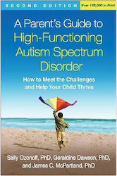 A Parent's Guide to High-Functioning Autism Spectrum Disorder , How to Meet the Challenges and Help your Child Thrive