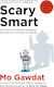 Scary Smart , The Future of Artificial Intelligence and How you Can Save our World