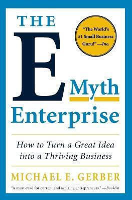 The E-Myth Enterprise The E-Myth Enterprise
