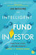 The Intelligent Fund Investor, Practical Steps for Better Results in Active and Passive Funds