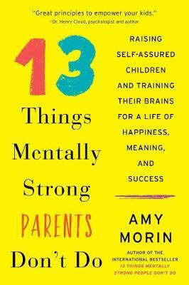 13 Things Mentally Strong Parents don't do