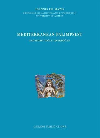 Mediterranean Palimpsest, From Davutoğlu to Erdoğan