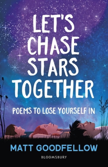 Let's Chase Stars Together, Gedichte, in denen man sich verlieren kann Let's Chase Stars Together, Gedichte, in denen man sich verlieren kann