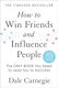 How to win Friends and Influence People, Updated for the Next Generation of Leaders