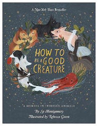 How To Be A Good Creature