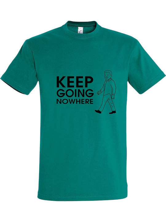 T-shirt Unisex " Keep Going Nowhere " Emerald