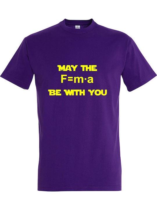 T-shirt Unisex " May The F=m*a Force Be With You Star Wars " Dark Purple
