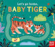 Let's Go Home, Baby Tiger