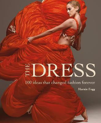 The Dress, 100 de idei care au schimbat moda pentru totdeauna