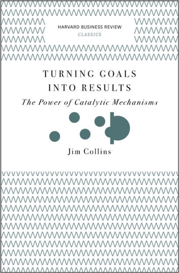 Turning Goals into Results, The Power of Catalytic Mechanisms