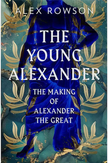 The Young Alexander, The Making of Alexander the Great