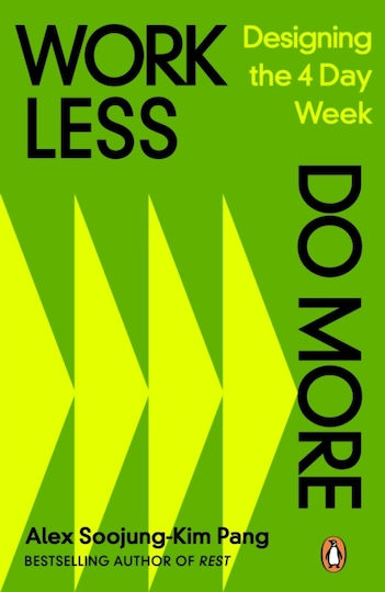 Work Less, Do More Work Less, Do More