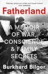 Fatherland, A Memoir of War, Conscience and Family Secrets
