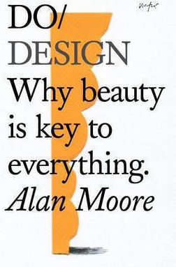 Do Design, De ce frumusețea este cheia tuturor lucrurilor