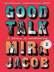 Good Talk, A Memoir in Conversations