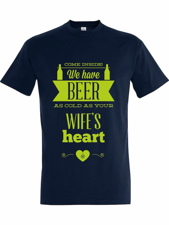 Tshirt Unisex "Come Inside, we have BEER as cold as your WIFE'S Heart", French navy