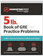 5 Lb. Book of Gre Practice Problems, Fourth Edition: 1,800+ Practice Problems in Book And Online