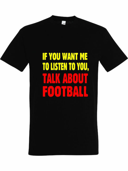 T-shirt unisex "If you want me to listen to you, Talk about Football", French Navy