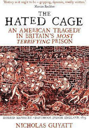 The Hated Cage, O tragedie americană în cea mai terifiantă închisoare din Marea Britanie