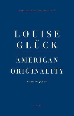 American Originality, Essays on Poetry