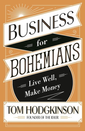 Business for Bohemians, Gut leben, Geld verdienen