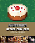 Minecraft, Gather, Cook, Eat! Official Cookbook