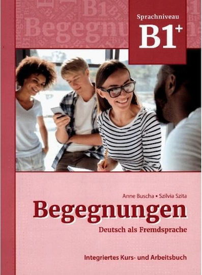 Begegnungen B1+ Integriertes Kurs- und Arbeitsbuch