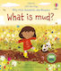 What is mud?, Very First Questions and Answers