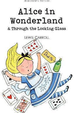 Alice in Wonderland & Through the Looking Glass