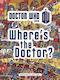 Where's the Doctor?