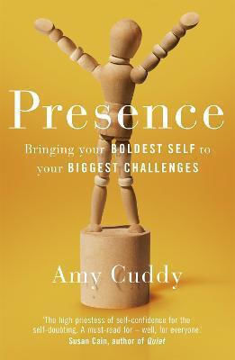 Presence, Bringen sie ihr Mutigstes Selbst zu Ihren Größten Herausforderungen Presence, Bringen sie ihr Mutigstes Selbst zu Ihren Größten Herausforderungen