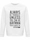 Always Sweatshirt Batman White