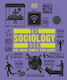 Big Ideas Simply Explained, The Sociology Book