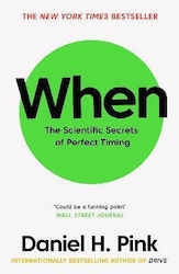 When, The Scientific Secrets of Perfect Timing