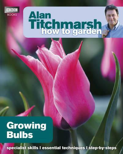 How to Garden, Cultivarea bulbilor