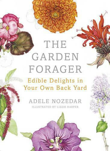 The Garden Forager, Delicii comestibile în propria curte din spate The Garden Forager, Delicii comestibile în propria curte din spate