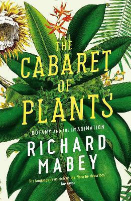 The Cabaret of Plants, Botany and the Imagination