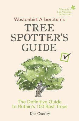 Westonbirt Arboretum's Tree Spotter's Guide Westonbirt Arboretum's Tree Spotter's Guide