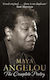 Maya Angelou: The Complete Poetry