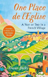 One Place De L'eglise, A Year in Provence for the 21st Century (Hardcover)