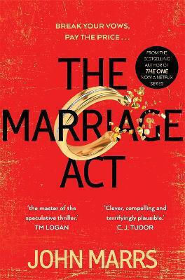 The Marriage Act, The Unmissable Speculative Thriller From the Author of the one