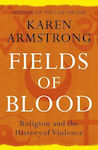 Fields of Blood, Religion and the History of Violence