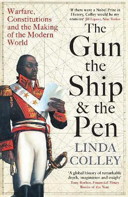 The Gun, the Ship and the Pen, Arma, nava și stiloul: Războiul, constituțiile și crearea lumii moderne
